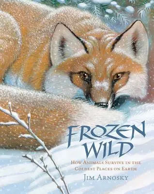 Frozen Wild: Jak zwierzęta przeżywają w najzimniejszych miejscach na Ziemi - Frozen Wild: How Animals Survive in the Coldest Places on Earth