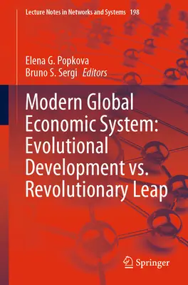 Współczesny globalny system gospodarczy: Rozwój ewolucyjny a skok rewolucyjny - Modern Global Economic System: Evolutional Development vs. Revolutionary Leap