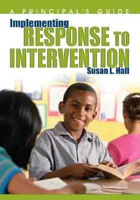 Wdrażanie odpowiedzi na interwencję: A Principal's Guide - Implementing Response to Intervention: A Principal′s Guide