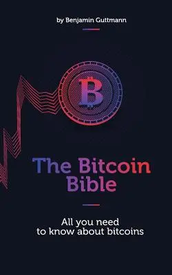 Biblia Bitcoina: Wszystko, co musisz wiedzieć o bitcoinach - The Bitcoin Bible: All you need to know about bitcoins