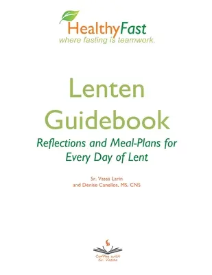 HealthyFast Lenten Guidebook: Refleksje i plany posiłków na każdy dzień Wielkiego Postu: Refleksje i plany posiłków na każdy dzień Wielkiego Postu HealthyFast where f - HealthyFast Lenten Guidebook: Reflections and Meal-Plans for Every Day of Lent: Reflections and Meal-Plans for Every Day of Lent HealthyFast where f