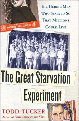 Wielki eksperyment głodu: Bohaterscy ludzie, którzy umarli z głodu, by miliony mogły żyć - The Great Starvation Experiment: The Heroic Men Who Starved So That Millions Could Live