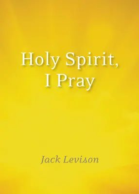 Duchu Święty, modlę się: Modlitwy poranne i nocne, o rozeznanie i w chwilach kryzysu - Holy Spirit, I Pray: Prayers for Morning and Nighttime, for Discernment, and Moments of Crisis