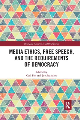 Etyka mediów, wolność słowa i wymogi demokracji - Media Ethics, Free Speech, and the Requirements of Democracy