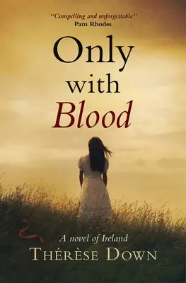 Only with Blood: Powieść o Irlandii - Only with Blood: A Novel of Ireland