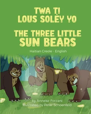 Trzy małe niedźwiadki (haitański kreolski-angielski) - The Three Little Sun Bears (Haitian Creole-English)