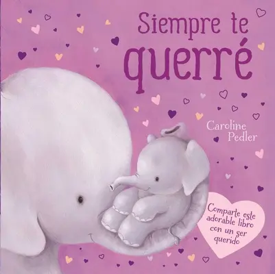 Siempre Te Querr: Wyściełana książka planszowa - Siempre Te Querr: Padded Board Book