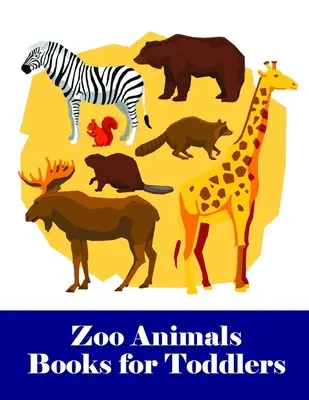 Zoo Animals Books dla małych dzieci: Urocza kolorowanka ze słodkimi zwierzętami, zabawnymi dziećmi, najlepsza dla dzieci - Zoo Animals Books for Toddlers: An Adorable Coloring Book with Cute Animals, Playful Kids, Best for Children