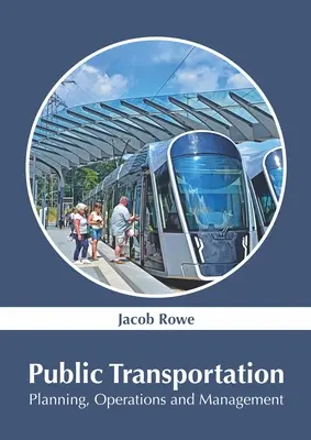 Transport publiczny: Planowanie, eksploatacja i zarządzanie - Public Transportation: Planning, Operations and Management