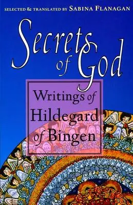 Sekrety Boga: Pisma Hildegardy z Bingen - Secrets of God: Writings of Hildegard of Bingen