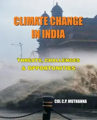 Zmiany klimatu w Indiach: Zagrożenia, wyzwania i możliwości - Climate Change in India: Threats, Challenges and Opportunities