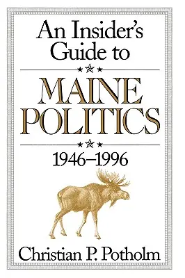 Przewodnik dla wtajemniczonych po polityce stanu Maine - An Insider's Guide to Maine Politics