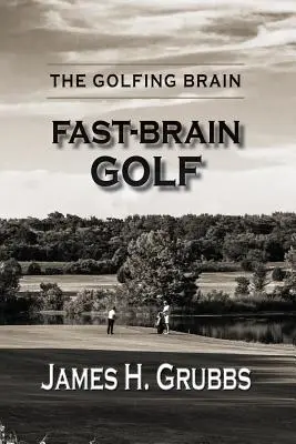 The Golfing Brain: Golf z szybkim mózgiem - The Golfing Brain: Fast-Brain Golf