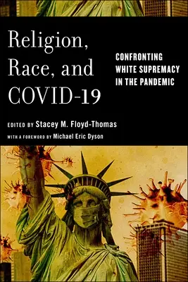 Religia, rasa i Covid-19: Konfrontacja z białą supremacją w czasie pandemii - Religion, Race, and Covid-19: Confronting White Supremacy in the Pandemic