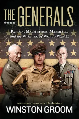 Generałowie: Patton, Macarthur, Marshall i zwycięstwo w II wojnie światowej - The Generals: Patton, Macarthur, Marshall, and the Winning of World War II