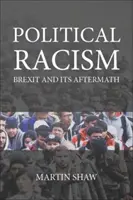 Polityczny rasizm: Brexit i jego następstwa (Shaw Martin (University of Sussex)) - Political Racism: Brexit and Its Aftermath (Shaw Martin (University of Sussex))