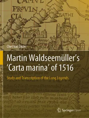 „Carta Marina” Martina Waldseemllera z 1516 roku: Studium i transkrypcja długich legend - Martin Waldseemller's 'Carta Marina' of 1516: Study and Transcription of the Long Legends