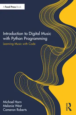 Wprowadzenie do muzyki cyfrowej z programowaniem w Pythonie: Nauka muzyki za pomocą kodu - Introduction to Digital Music with Python Programming: Learning Music with Code