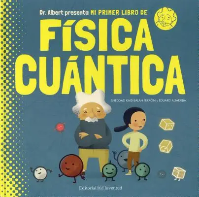 Moja pierwsza książka o naukach ścisłych - Mi Primer Libro de Fisica Cuantica