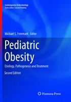 Otyłość dziecięca: Etiologia, patogeneza i leczenie - Pediatric Obesity: Etiology, Pathogenesis and Treatment