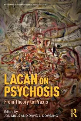 Lacan o psychozie: Od teorii do praktyki - Lacan on Psychosis: From Theory to Praxis