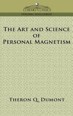 Sztuka i nauka osobistego magnetyzmu - The Art and Science of Personal Magnetism