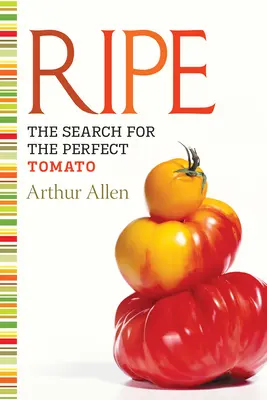 Dojrzały: W poszukiwaniu idealnego pomidora - Ripe: The Search for the Perfect Tomato