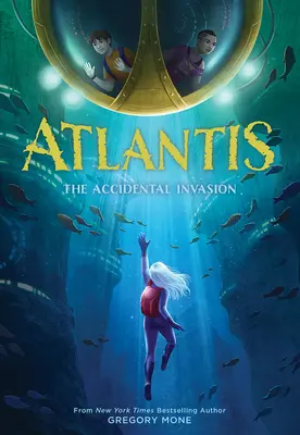 Atlantyda: Przypadkowa inwazja (Atlantis Book #1) - Atlantis: The Accidental Invasion (Atlantis Book #1)