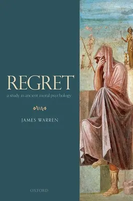 Żal: Studium starożytnej psychologii moralnej - Regret: A Study in Ancient Moral Psychology