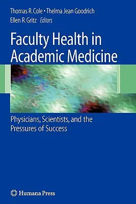 Zdrowie na wydziale medycyny akademickiej: Lekarze, naukowcy i presja sukcesu - Faculty Health in Academic Medicine: Physicians, Scientists, and the Pressures of Success