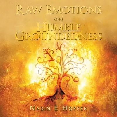 Surowe emocje i pokorne uziemienie - Raw Emotions and Humble Groundedness