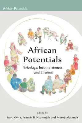 Afrykańskie potencjały: Bricolage, niekompletność i żywotność - African Potentials: Bricolage, Incompleteness and Lifeness