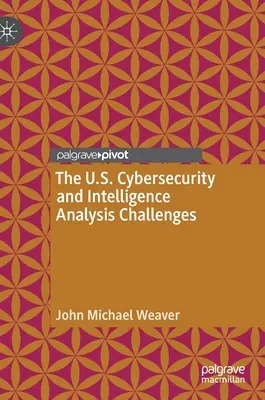 Wyzwania amerykańskiego cyberbezpieczeństwa i analizy wywiadowczej - The U.S. Cybersecurity and Intelligence Analysis Challenges