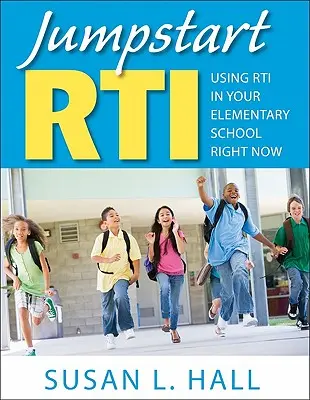 Jumpstart Rti: Wykorzystanie Rti w szkole podstawowej już teraz - Jumpstart Rti: Using Rti in Your Elementary School Right Now