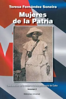 Mujeres de la Patria. Wkład kobiet w niepodległość Kuby II - Mujeres de la Patria. Contribucin de la Mujer a la Independencia de Cuba II