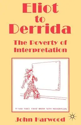 Od Eliota do Derridy: Ubóstwo interpretacji - Eliot to Derrida: The Poverty of Interpretation