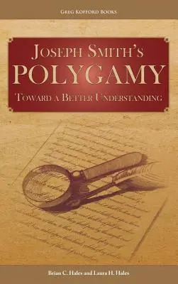 Wielożeństwo Józefa Smitha: Ku lepszemu zrozumieniu - Joseph Smith's Polygamy: Toward a Better Understanding