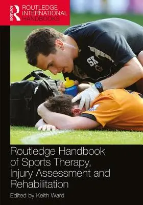 Routledge Handbook of Sports Therapy, ocena urazów i rehabilitacja - Routledge Handbook of Sports Therapy, Injury Assessment and Rehabilitation