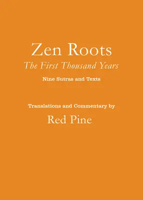 Korzenie zen: Pierwsze tysiąc lat - Zen Roots: The First Thousand Years