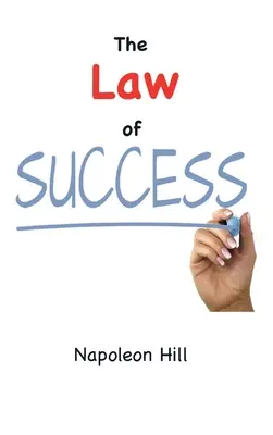 Prawo sukcesu (wydanie oryginalne z 1925 r.) - The Law of Success (1925 Original Edition)