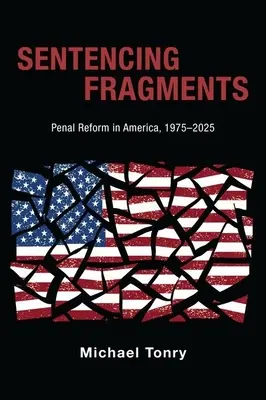 Fragmenty wyroków: Reforma systemu karnego w Ameryce, 1975-2025 - Sentencing Fragments: Penal Reform in America, 1975-2025