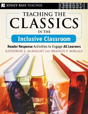 Nauczanie klasyki w klasie integracyjnej: Reader Response Activities to Engage All Learners - Teaching the Classics in the Inclusive Classroom: Reader Response Activities to Engage All Learners