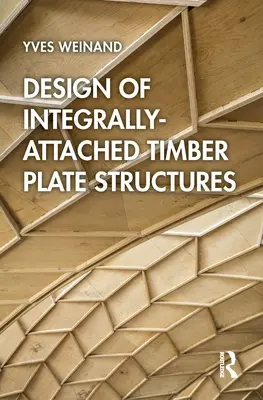 Projektowanie zintegrowanych konstrukcji z płyt drewnianych - Design of Integrally-Attached Timber Plate Structures