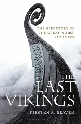 Ostatni wikingowie: Epicka historia wielkich nordyckich podróżników - The Last Vikings: The Epic Story of the Great Norse Voyagers