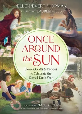 Once Around the Sun: Historie, rzemiosło i przepisy na świętowanie Roku Świętej Ziemi - Once Around the Sun: Stories, Crafts, and Recipes to Celebrate the Sacred Earth Year