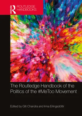 Routledge Handbook of the Politics of the #Metoo Movement (Podręcznik polityki ruchu #Metoo) - The Routledge Handbook of the Politics of the #Metoo Movement