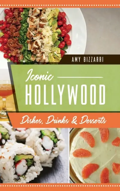 Kultowe hollywoodzkie potrawy, napoje i desery - Iconic Hollywood Dishes, Drinks & Desserts