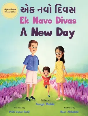 Ek Navo Divas: A New Day - A Gujarati English Bilingual Picture Book For Children to Develop Conversational Language Skills - Ek Navo Divas: A New Day - A Gujarati English Bilingual Picture Book For Children To Develop Conversational Language Skills