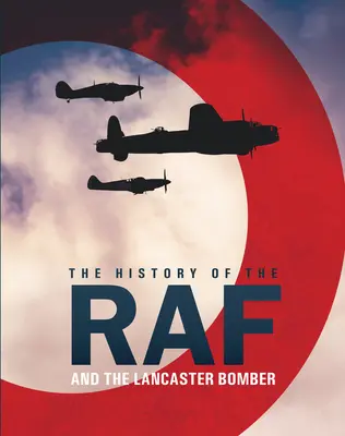 Historia RAF-u: I bombowiec Lancaster - The History of the RAF: And the Lancaster Bomber