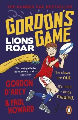 Gra Gordona: Lions Roar: Trzecia część przezabawnej serii przygodowej o rugby dla dzieci w wieku od 9 do 12 lat, które kochają sport - Gordon's Game: Lions Roar: Third in the Hilarious Rugby Adventure Series for 9-To-12-Year-Olds Who Love Sport